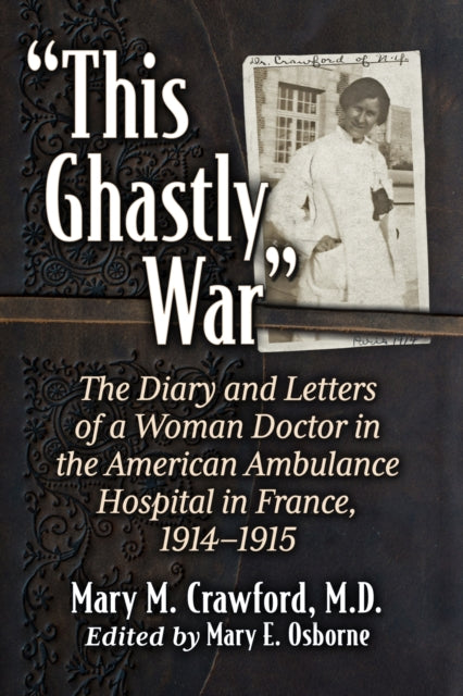"this Ghastly War" : The Diary And Lette By Crawford, Mary M.