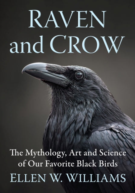 Raven And Crow : The Mythology, Art And