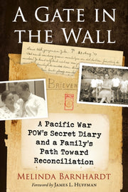 Gate In The Wall: A Pacific War Pow's Se