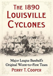 The 1890 Louisville Cyclones : Major Lea By Cooper, Perry T.