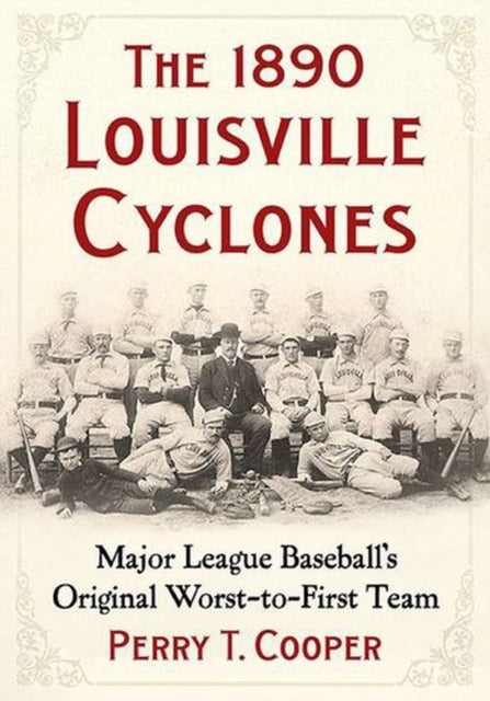 The 1890 Louisville Cyclones : Major Lea By Cooper, Perry T.