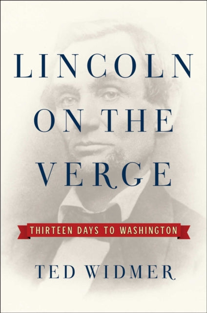 Lincoln On The Verge By Widmer, Ted