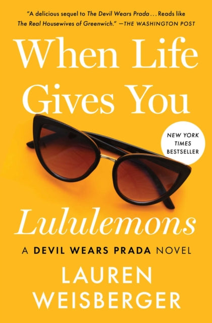 When Life Gives You Lululemons By Weisberger, Lauren