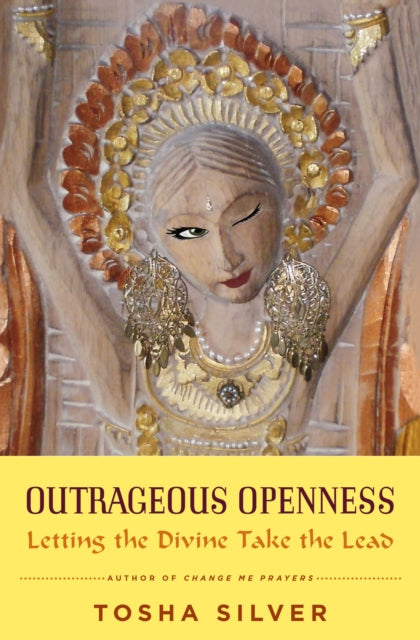 Outrageous Openness By Silver, Tosha