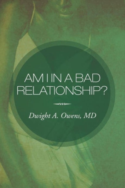 Am I In A Bad Relationship : Dating 101