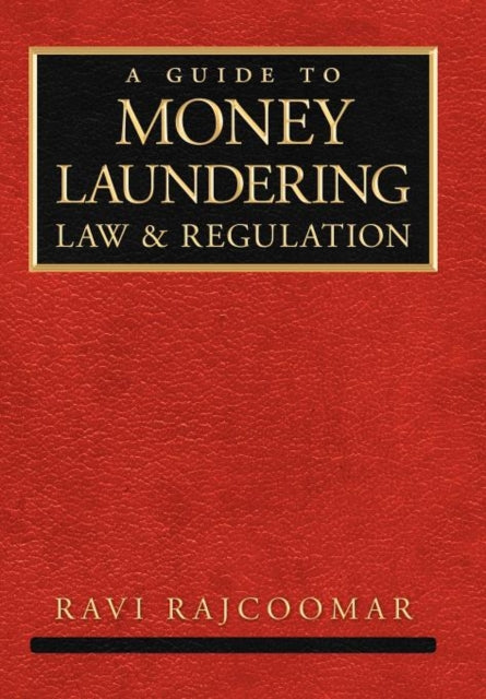 A Guide To Money Laundering Law And Regu By Rajcoomar, Ravi