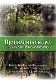 Djogbachiachuwa: The Liberian Anthology