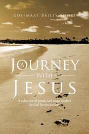 A Journey With Jesus: A Collection Of Po