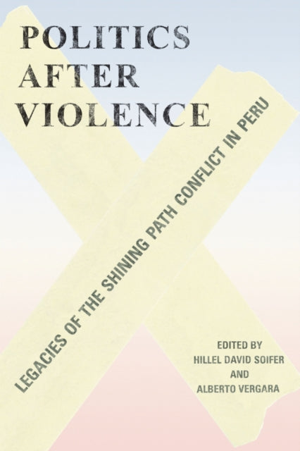 Politics After Violence Legacies Of The By Soifer, Hillel