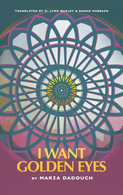 I Want Golden Eyes By Maria Dadouch