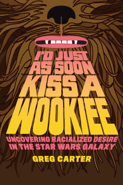 Id Just As Soon Kiss A Wookiee