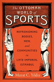 Ottoman World Of Sports By Yildiz, Murat C.