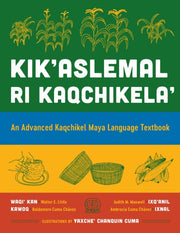 Kikaslemal Ri Kaqchikela By Little, Walter E.
