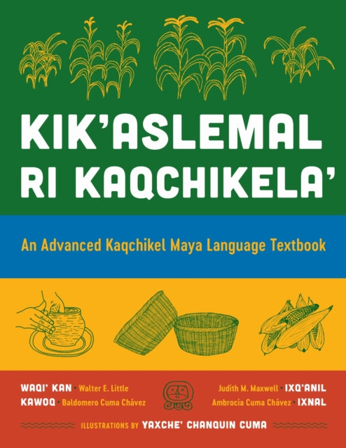 Kikaslemal Ri Kaqchikela By Little, Walter E.