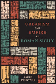 Urbanism & Empire In Roman Sicily