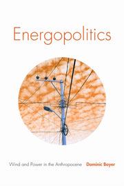 Energopolitics: Wind & Power In The Anth