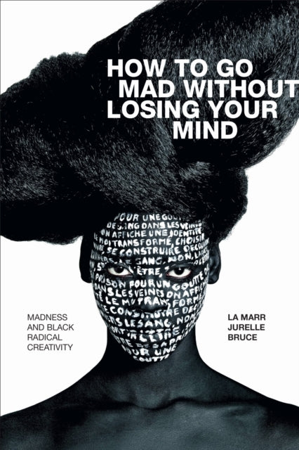 How To Go Mad Without Losing Your Mind