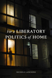 For A Liberatory Politics Of Home By Lancione, Michele