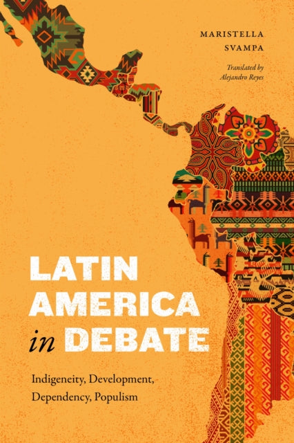 Latin America In Debate: Indigeneity, De By Svampa, Maristella