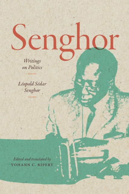 Senghor: Writings On Politics By Senghor, L Opold S D