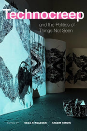 Technocreep & The Politics Of Things Not