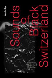 Sounds Of Black Switzerland By Cox, Jessie