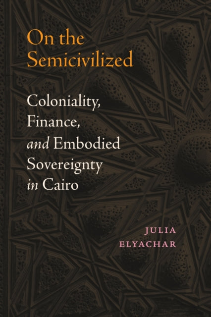 On The Semicivilized: Coloniality, Finan