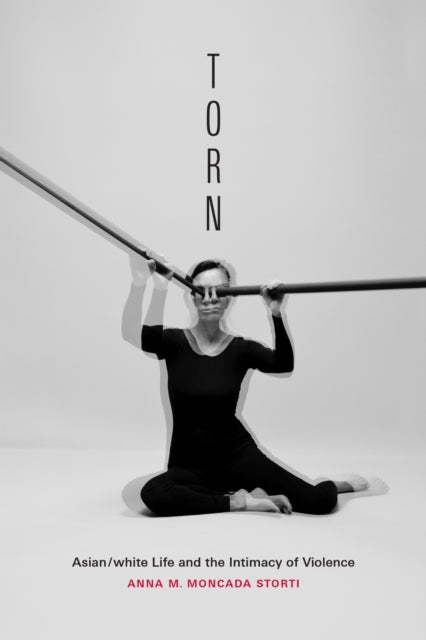 Torn : Asian White Life And The Intimacy