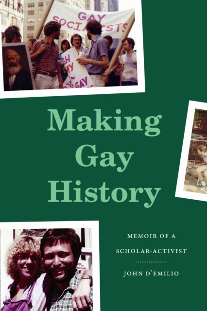 Making Gay History By D'emilio, John