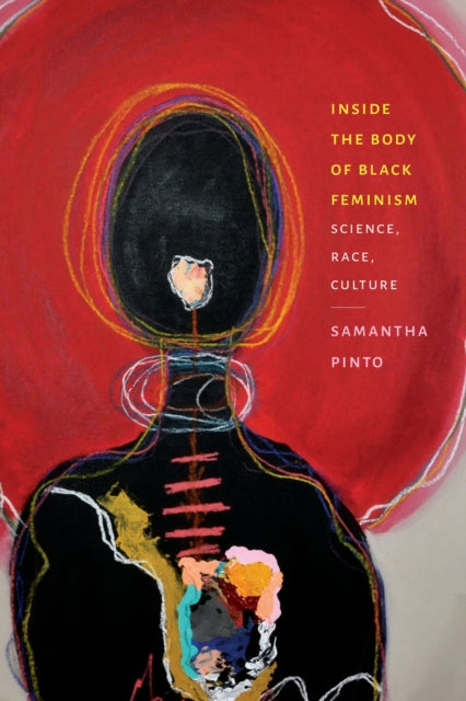 Inside The Body Of Black Feminism By Pinto, Samantha