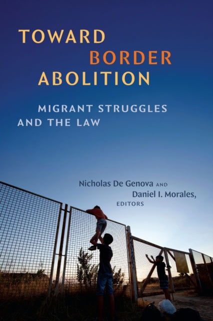 Border Abolitionism By De Genova, Nicholas