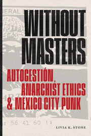 Without Masters : Autogestin Anarchist E By Stone, Livia K.