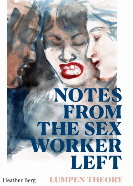 Notes From The Sex Worker Left By Berg, Heather