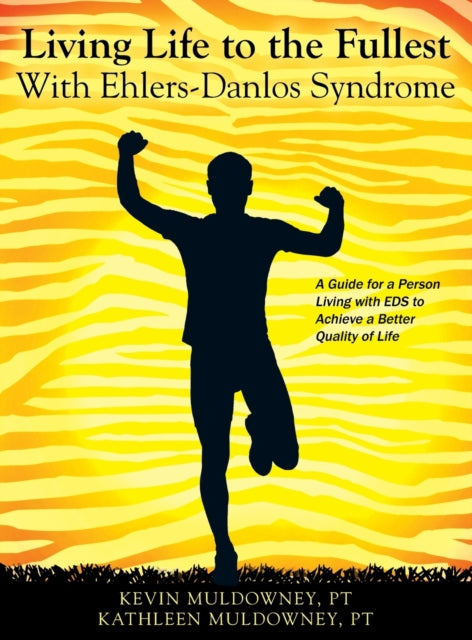 Living Life To The Fullest With Ehlers-d By Muldowney Pt, Kevin,