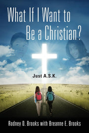 What If I Want To Be A Christian  Just A By Brooks, Rodney D