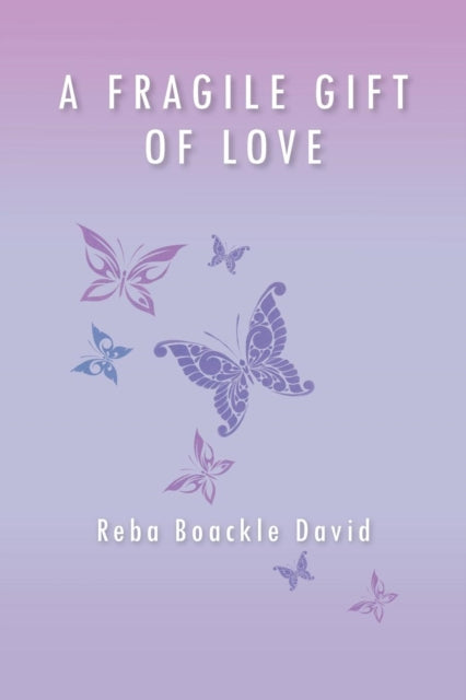 A Fragile Gift Of Love