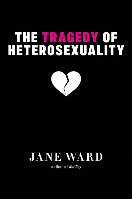 Tragedy Of Heterosexuality
