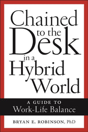 Chained To The Desk In A Hybrid World