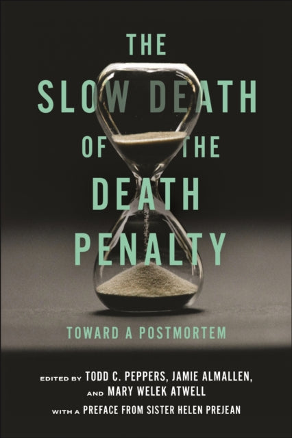 Slow Death Of The Death Penalty By Peppers, Todd C.