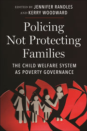 Policing Not Protecting Families By Randles, Jennifer