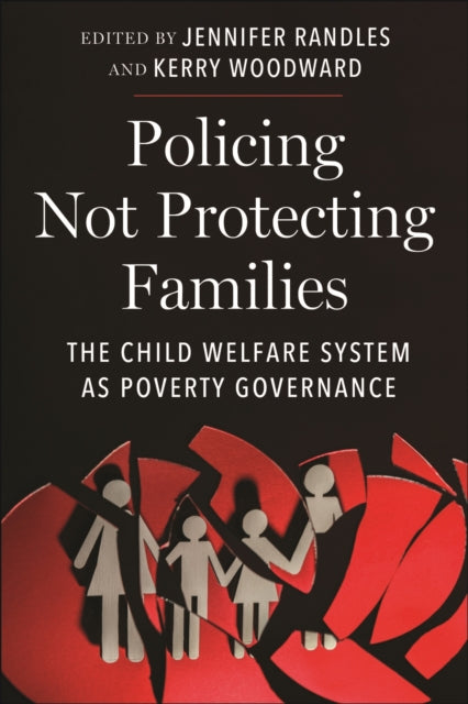 Policing Not Protecting Families By Randles, Jennifer
