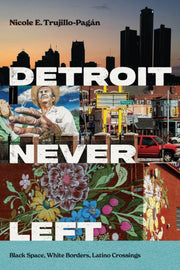 Detroit Never Left: Black Space, White B