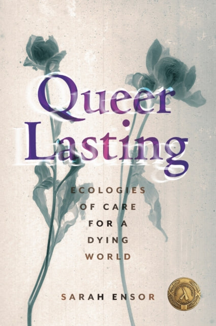Queer Lasting By Ensor, Sarah