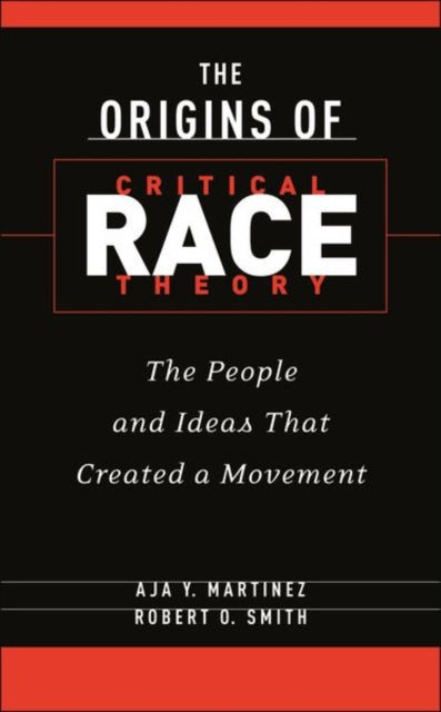 Origins Of Critical Race Theory By Martinez, Aja Y.