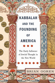 Kabbalah & The Founding Of America By Ogren, Brian