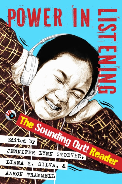 Power In Listening : The Sounding Out Re By Stoever, Jennifer Ly