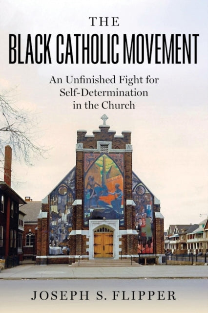 Black Catholic Movement : An Unfinish By Flipper, Joseph S.