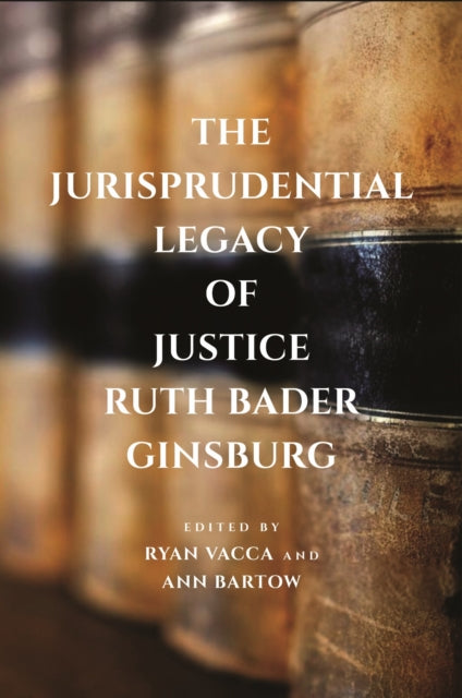 Jurisprudential Legacy Of Justice Ruth B By Vacca, Ryan