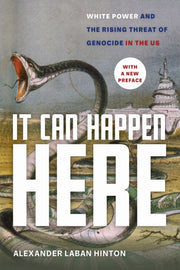 It Can Happen Here : White Power And The By Hinton, Alexander La