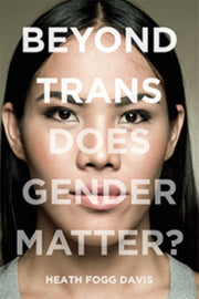 Beyond Trans: Does Gender Matter